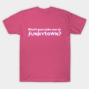 Won't You Take Me To Funkytown 1980s T-Shirt